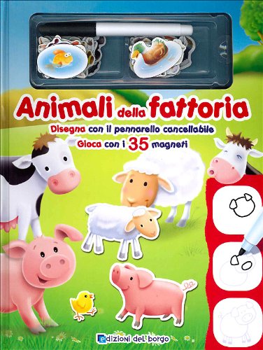 Animali della fattoria. Disegna con il pennarello cancellabile. Gioca con i 35 magneti. Ediz. illustrata