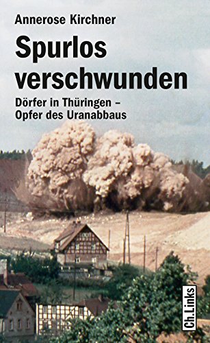 Download Spurlos verschwunden: Dörfer in Thüringen - Opfer des Uranabbaus (DDR-Geschichte) Download Spurlos verschwunden: Dörfer in Thüringen - Opfer des Uranabbaus (DDR-Geschichte)