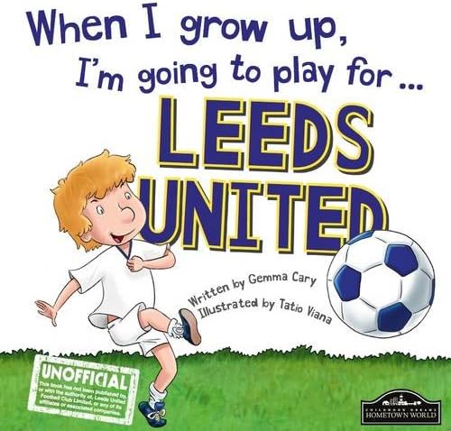 When I grow up, I'm going to play for Leeds