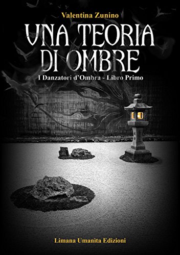 Download Una teoria di ombre: I Danzatori d'Ombra - Libro Primo