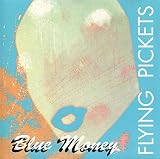 Blue Money - Flying Pickets
