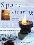 Image de Space Clearing: The Ancient Art of Purifying, Cleansing and Harmonizing Your Living Space