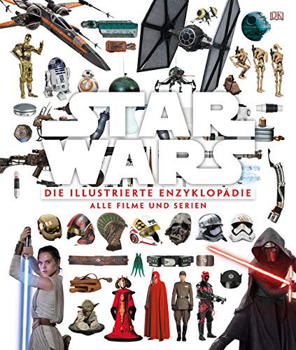 Star Wars - Die illustrierte Enzyklopädie: Alle Filme und Serien