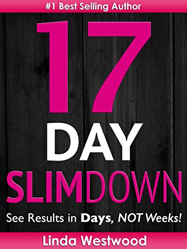 Télécharger 17-Day Slim Down (2nd Edition): Flat Abs, Firm Butt & Lean Legs - See Results in Days, NOT Weeks! (E Livre eBook France