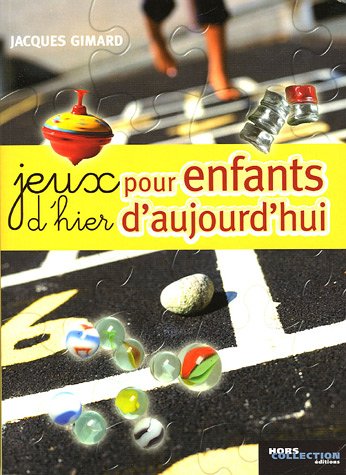 couverture de : Jeux d'hier pour enfants d'aujourd'hui