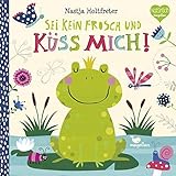 Sei kein Frosch und küss mich!