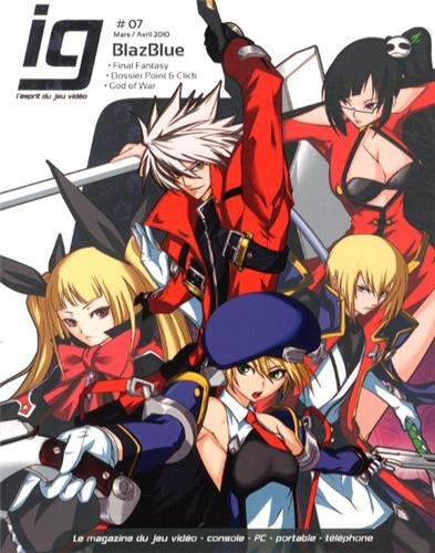 IG Magazine, N° 7, Mars-avril 201 : BlazBlue francais IG Magazine, N° 7, Mars-avril 201 : BlazBlue francais