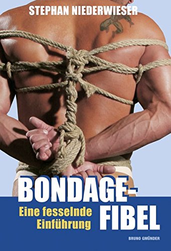 Preisvergleich Produktbild Bondage-Fibel: Eine fesselnde Einführung