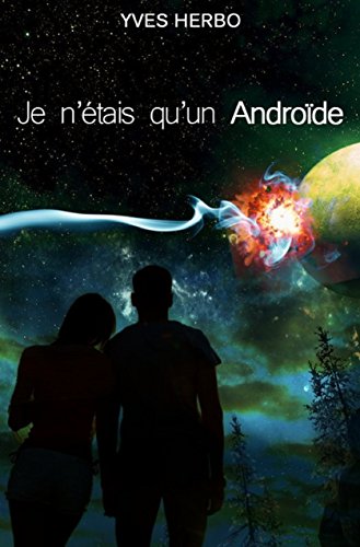 Télécharger Je n'étais qu'un androïde PDF Ebook En Ligne