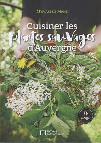 Download Cuisiner les plantes sauvages d'Auvergne Download Cuisiner les plantes sauvages d'Auvergne