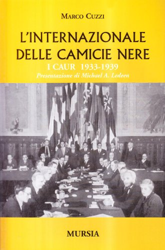 L'internazionale delle camicie nere. I CAUR 1933-1939