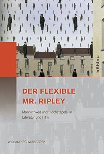 Der flexible Mr. Ripley: Männlichkeit und Hochstapelei in Literatur und Film (Literatur - Kultur - Geschlecht)