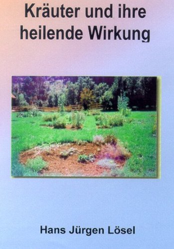 Preisvergleich Produktbild Kräuter und ihre heilende Wirkung