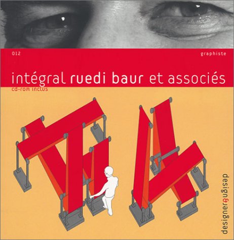Download Intégral Ruedi Baur et associés (1 livre + 1 CD-Rom) Download Intégral Ruedi Baur et associés (1 livre + 1 CD-Rom)
