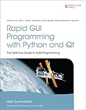 Rapid GUI Programming with Python and Qt: The Definitive Guide to PyQt Programming (paperback)