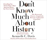 Don't Know Much About History - Updated and Revised Edition: Everything You Need to Know about Ameri Don't Know Much About History - Updated and Revised Edition: Everything You Need to Know about Ameri