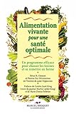Image de Alimentation vivante pour une santé optimale: Un programme efficace pour chasser les toxines et se remettre en forme