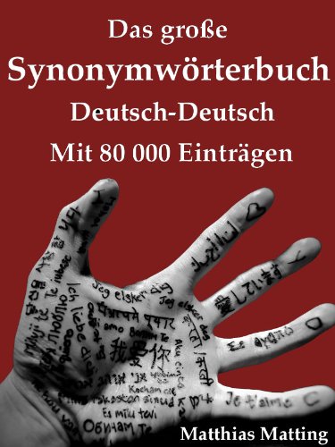 Download Das große Synonymwörterbuch Deutsch-Deutsch mit 80.000 Einträgen (Große Wörterbücher 6) Download Das große Synonymwörterbuch Deutsch-Deutsch mit 80.000 Einträgen (Große Wörterbücher 6)