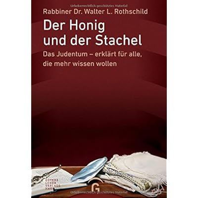Der Honig und der Stachel: Das Judentum - erklärt für alle, die mehr wissen wollen Der Honig und der Stachel: Das Judentum - erklärt für alle, die mehr wissen wollen