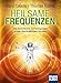 Heilsame Frequenzen: Wie kosmische Schwingungen unser Wohlbefinden fördern by Hans Cousto, Thomas Künne