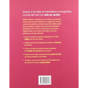 Arte en acción: Para acercar a los niños al mundo del arte con proyectos creativos inspirados en obras maest