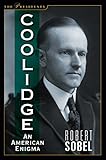 Coolidge: An American Enigma (The Presidents) by Robert Sobel