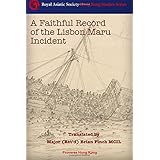 A Faithful Record of the Lisbon Maru Incident: Translation from the original Chinese book: Translated from the original Chine