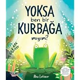Yoksa Ben Bir Kurbağa mıyım?