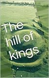 Image de The Hill of Kings (English Edition)