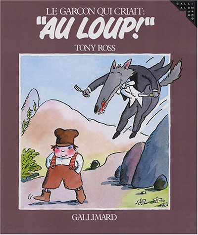 couverture de : LE GARCON QUI CRIAIT: 'AU LOUP!'