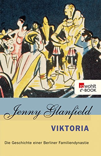 Download Viktoria: Die Geschichte einer Berliner Familiendynastie (Die Hotel Quadriga Trilogie 2) Download Viktoria: Die Geschichte einer Berliner Familiendynastie (Die Hotel Quadriga Trilogie 2)