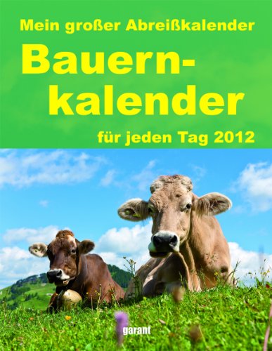 Mein großer Abreißkalender Bauernkalender 2012