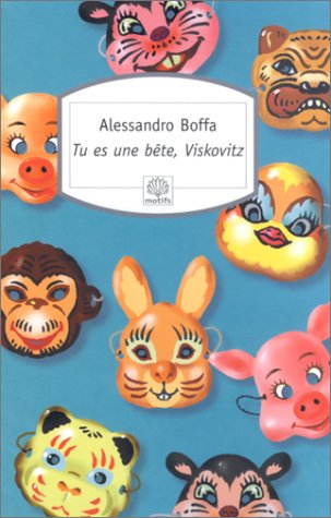 Tu es une bête, Viskovitz Tu es une bête, Viskovitz
