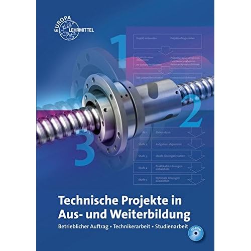 [PDF] Technische Projekte in Aus- und Weiterbildung: Betrieblicher Auftrag - Technikerarbeit - Studienarbeit KOSTENLOS DOWNLOAD