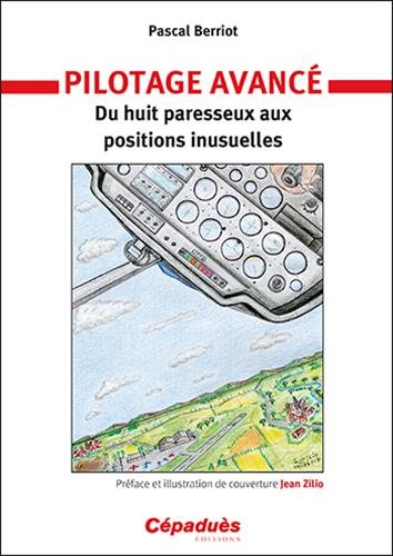 Book's Cover of Pilotage avancé. Du huit paresseux aux positions inusuelles