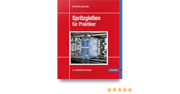 Spritzgiessen Fur Praktiker Amazon De Jaroschek Christoph Bucher