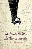 Toute Seule Loin de Samarcande (Poche)