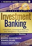 Investment Banking: Valuation, Leveraged Buyouts, and Mergers and Acquisitions + Valuation Models (Wiley Finance Editions) by 