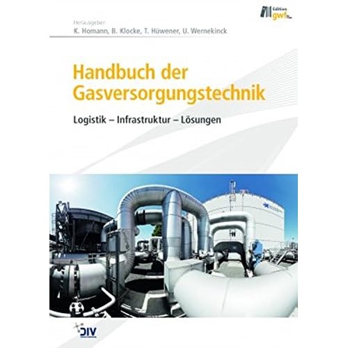 [PDF] Download Handbuch der Gasversorgungstechnik: Logistik - Infrastruktur - Lösungen (Edition gwf Gas/Erdgas) Kostenlos