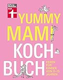 Image de Yummy Mami Kochbuch: Essen für Kinder von 0-15 Jahren