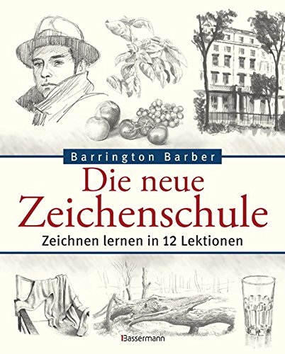 Barrington Barber Die neue Zeichenschule: Zeichnen lernen in 12
Lektionen Ebook Download