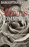 At Love's Command (Brothers in Arms Book 4) (English Edition) by Samantha Kane