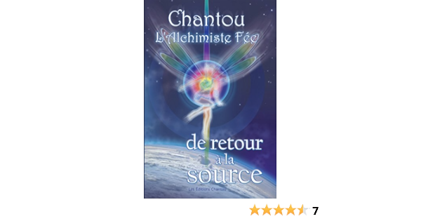 Chantou L Alchimiste Fee De Retour A La Source Ebook Leduc Chantal Amazon Fr Chantou L Alchimiste Fee De Retour A La Source Ebook Leduc Chantal Amazon Fr