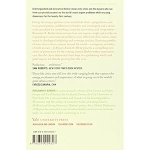 If Mayors Ruled the World: Dysfunctional Nations, Rising Cities