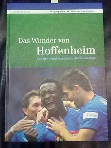Download Das Wunder von Hoffenheim: Von der Kreisklasse bis in die Bundesliga