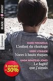 L'enfant du chantage - Noces à hauts risques - Le fugitif que j'aimais