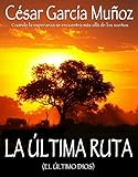 La última ruta (Spanish Edition)