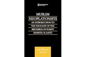 Muslim Neoplatonists: An Introduction to the Thought of the Brethren of Purity (Ikhwan Al-Safa')