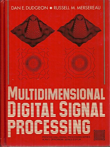 Multidimensional Digital Signal Processing (Prentice-Hall Signal Processing Series) by Dan E. Dudgeon (1983-09-23)