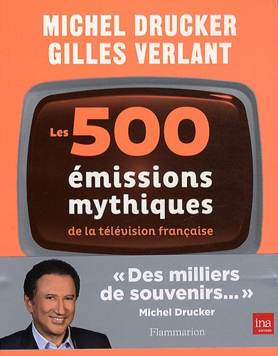 Les 500 émissions mythiques de la télévision française